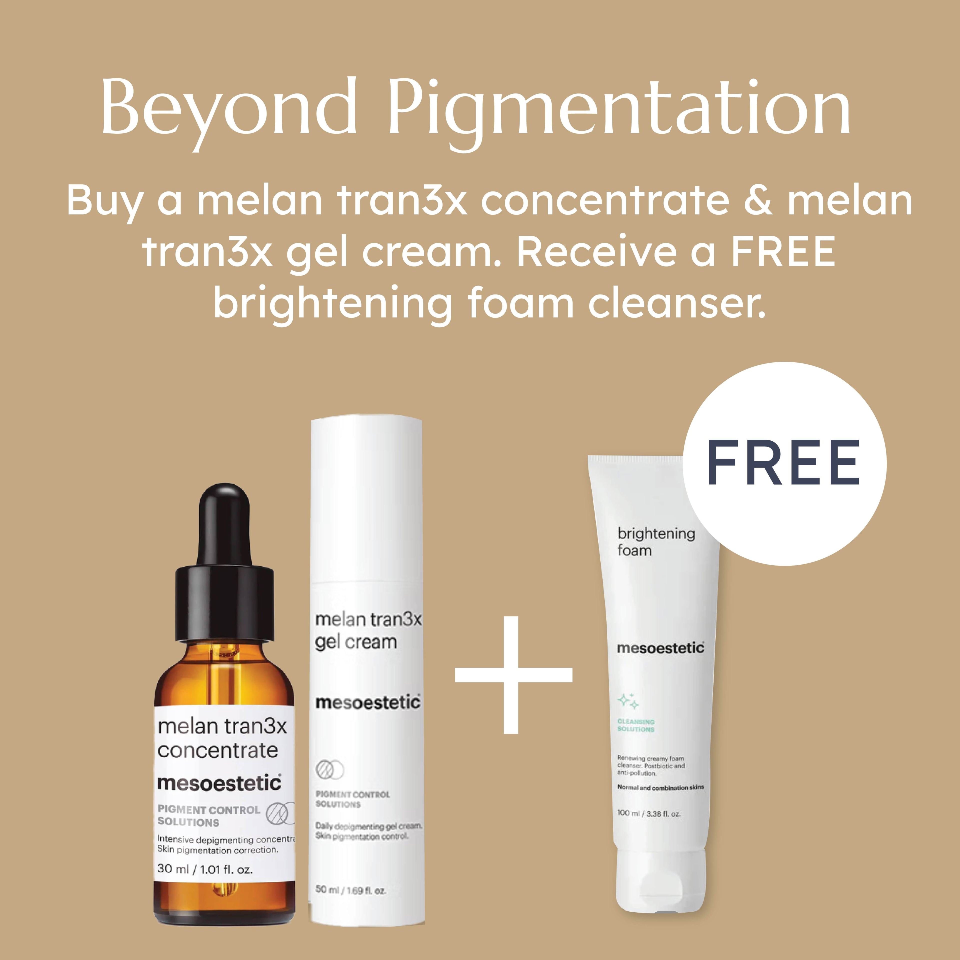 Melan Tran3x Concentrate & Melan Tran3x Gel Cream + FREE Brightening Foam Cleanser